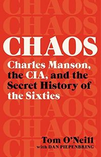 Chaos: Charles Manson, The CIA, And The Secret History Of The Sixties Quotes