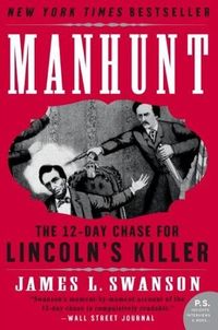 Manhunt: The 12-Day Chase For Lincoln's Killer Quotes