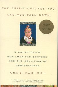 The Spirit Catches You And You Fall Down: A Hmong Child, Her American Doctors, And The Collision Of Two Cultures Quotes
