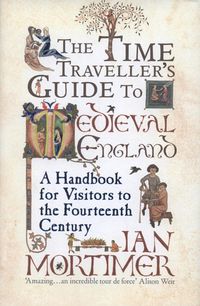 The Time Traveller's Guide To Medieval England: A Handbook For Visitors To The Fourteenth Century Quotes