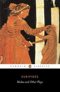 Medea And Other Plays Quotes