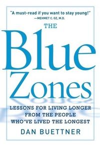 The Blue Zones: Lessons For Living Longer From The People Who've Lived The Longest Quotes