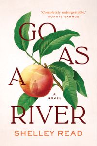 Go As A River Quotes