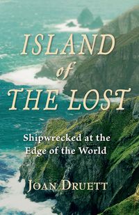 Island Of The Lost: Shipwrecked At The Edge Of The World Quotes