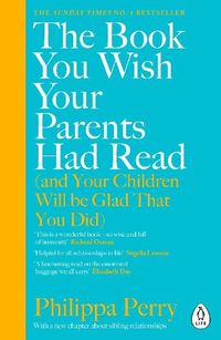 The Book You Wish Your Parents Had Read [and Your Children Will Be Glad That You Did] Quotes