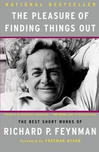 The Pleasure Of Finding Things Out: The Best Short Works Of Richard P. Feynman Quotes