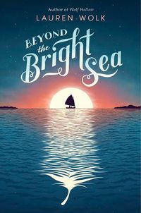 Beyond The Bright Sea Quotes