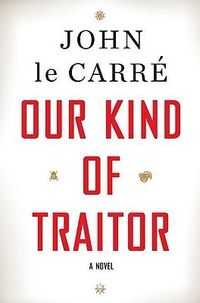 Our Kind Of Traitor Quotes