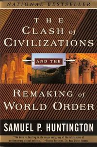 The Clash Of Civilizations And The Remaking Of World Order Quotes