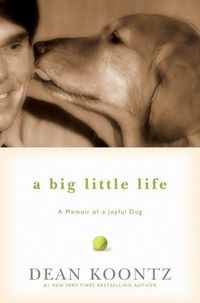 A Big Little Life:  A Memoir Of A Joyful Dog Quotes