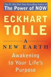 A New Earth: Awakening To Your Life's Purpose Quotes