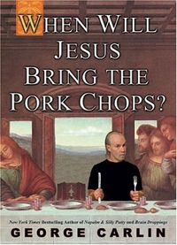 When Will Jesus Bring The Pork Chops? Quotes