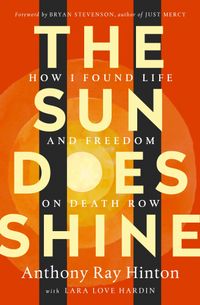 The Sun Does Shine: How I Found Life And Freedom On Death Row Quotes