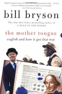 The Mother Tongue: English And How It Got That Way Quotes